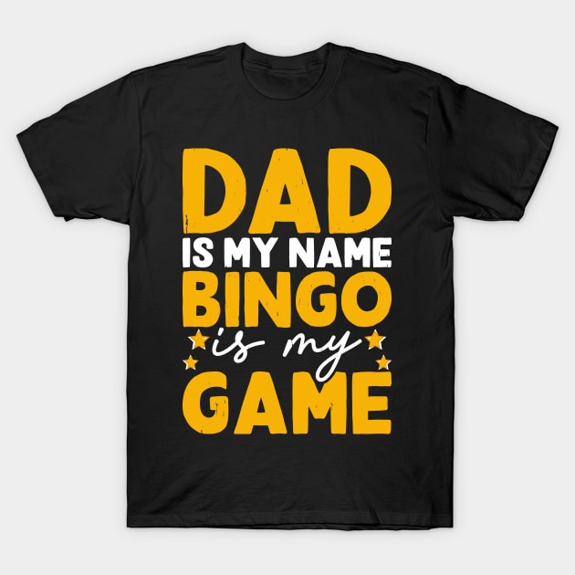 Dad Is My Name Bingo Is My Game T shirt For Women T-Shirt by Xamgi